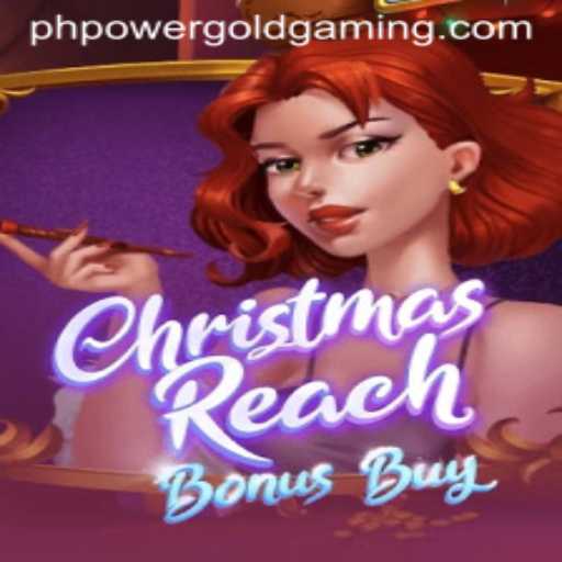 ChristmasReachBonusBuy Unveiled by POWER GOLD GAMING: A Festive Gaming Adventure Awaits